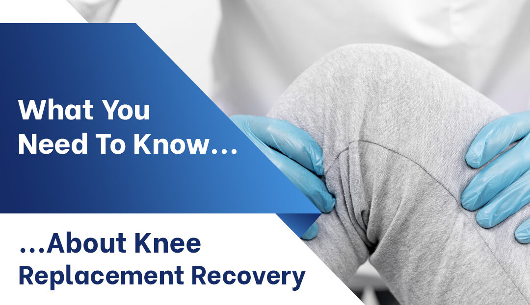 What You Need To Know About Knee Replacement Recovery Outpatient